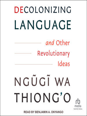Decolonizing Language and Other Revolutionary Ideas - Audiobook